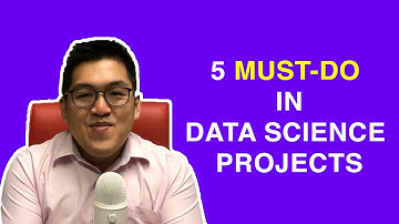 5 MUST-DO in Data Science Projects