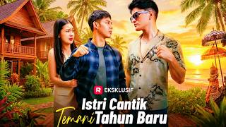 istri cantik temani tahun baru #reelshorts