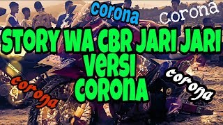 Story wa cbr jari jari versi CORONA. || Modifikasi cbr150