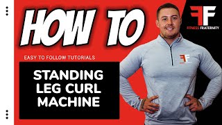 How To Standing Leg Curl Machine