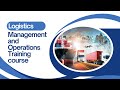 Logistics Management and Operations Training Course🚛