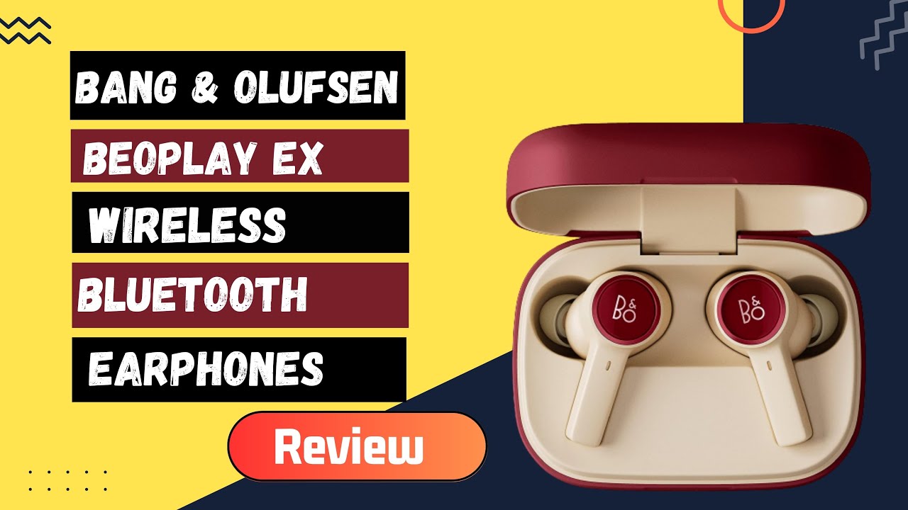 Bang and Olufsen Beoplay EX Wireless Bluetooth Earphones Review | Elevate Your Music Experience