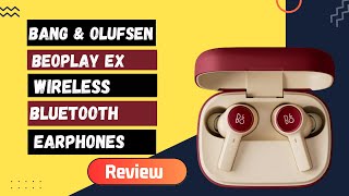 Bang And Olufsen Beoplay Ex Wireless Bluetooth Earphones Review Elevate Your Music Experience