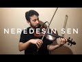 Neşet Ertaş - Neredesin Sen Keman (Violin) Cover by Emre Kababaş