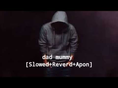 daddy mummy🎤🎤 [slowed+reverb