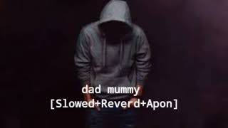 daddy mummy🎤🎤 [slowed+reverb song]🎤🎤 Tending video..