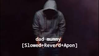 daddy mummy🎤🎤 [slowed reverb song]🎤🎤 Tending video..