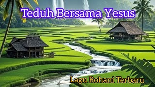 Download Lagu Teduh Bersama Yesus | Lagu rohani terbaru 2025 yang menguatkan iman dan pengharapan MP3