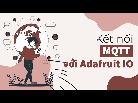 Video: MQTT adafruit là gì?