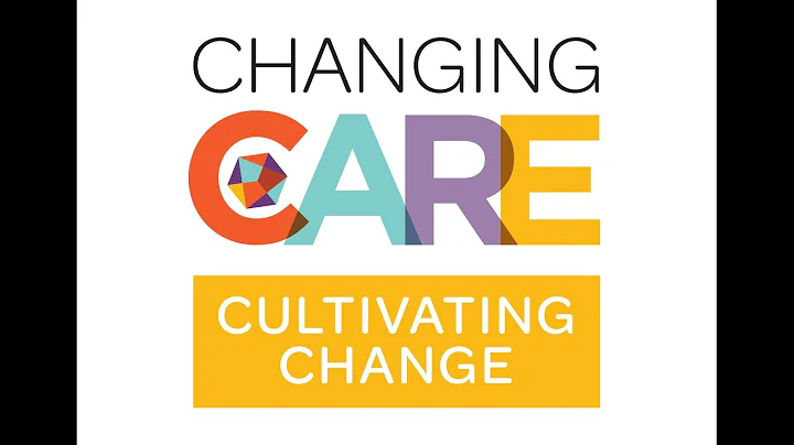 Changing CARE - Cultivating Change