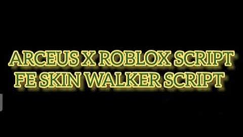 ARCEUS X ROBLOX SCRIPT - FE SKIN WALKER SCRIPT - see script link on comments