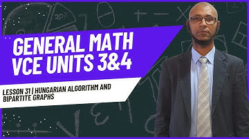 General Math VCE Yr12 3 & 4 | Lesson 31 | Hungarian Algorithm and Bipartite Graphs