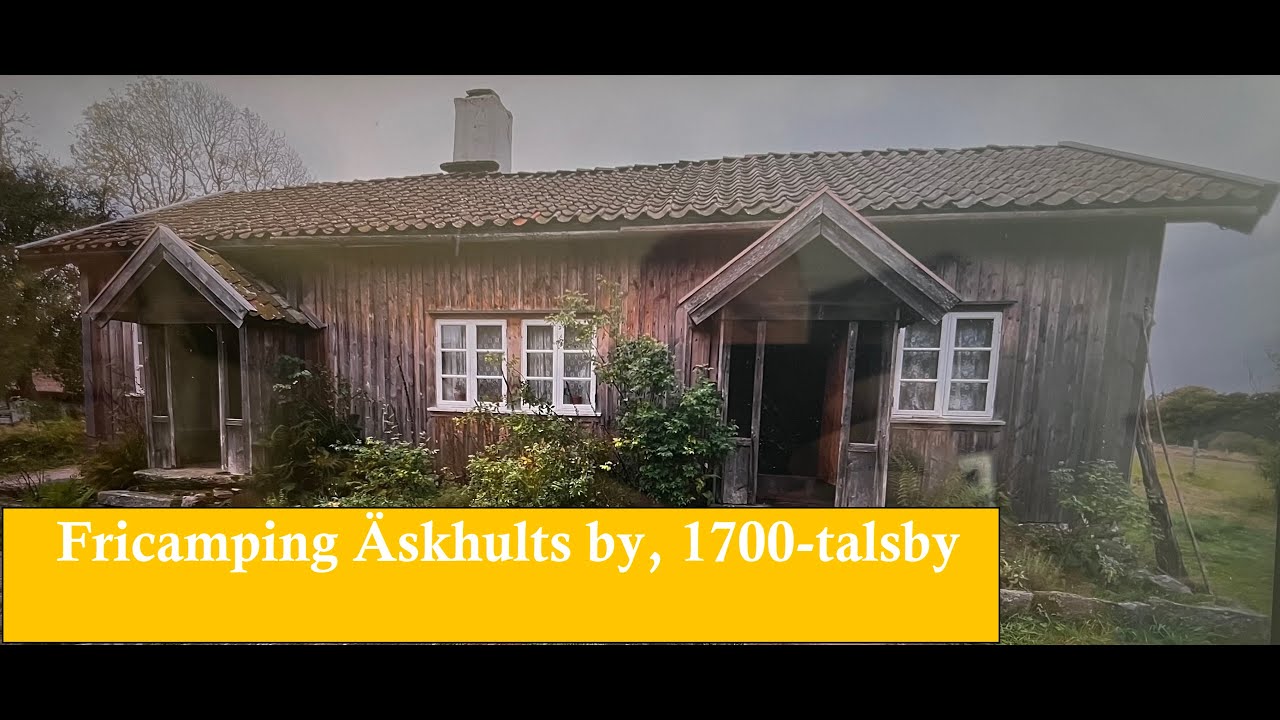 FRICAMPING ÄSKHULTS BY, HALLAND, en resa 300 ÅR BAKÅT I TIDEN