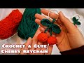 Amigurumi Cherry Keychain Easy Fun Crochet Tutorial Low Sewing 