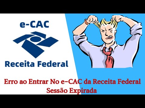 Problema Para Entrar No e-CAC da Receita Federal - Sessão Expirada