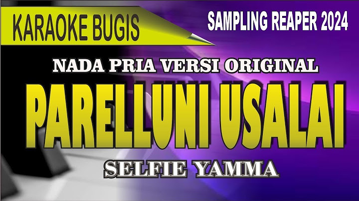 Karaoke Bugis parelluni usalai (nada pria) - Selfie yamma