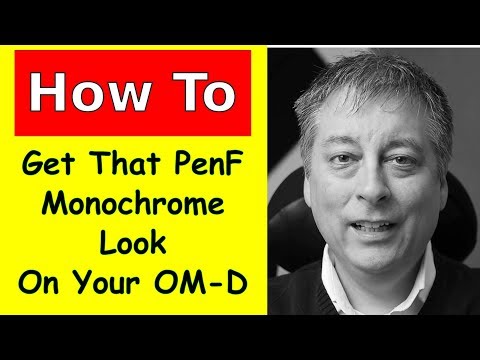 How to Get That Olympus PenF Monochrome Look On your OM-D ep.210