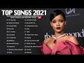 Pop Hits 2021 | Rihanna, Justin Bieber, Lady Gaga, Cardi B, Katy Perry, Ariana Grande, Taylor Swift