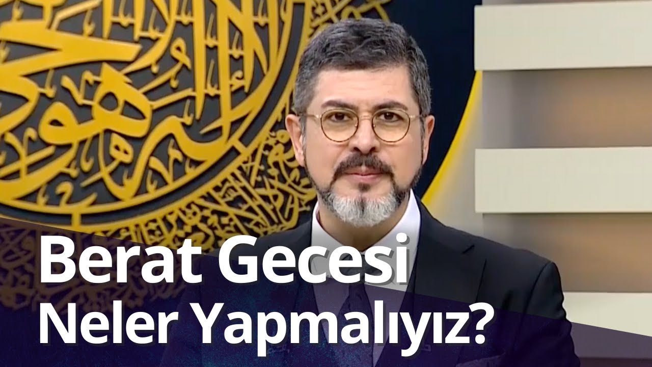 Berat Gecesi Neler Yapmalıyız? I M. Fatih Çıtlak 