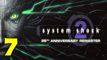 System Shock 2 Remaster Walkthrough Part 7 - Command Deck | No Commentary