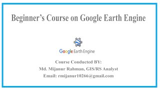 Google Earth Engine Beginner's Course  5th batch 3rd day online Training || GEE Online Training