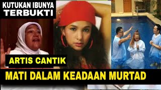 Artis Cantik Meninggal Dunia Dalam Keadaan Murtad