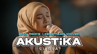 Iman Troye - Kesetiaan (LIVE) #Akustikasuria