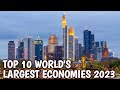 Top 10 Largest Economies In The World 2023