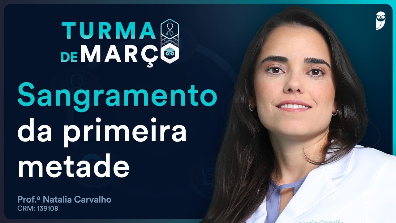 Sangramento da primeira metade - Aula de Obstetrícia do Curso Extensivo Residência Médica