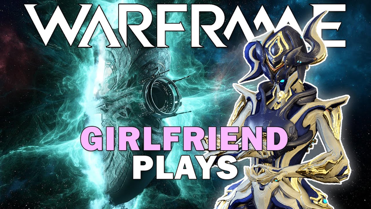 Non-Gamer Girlfriend Plays Warframe For The First Time