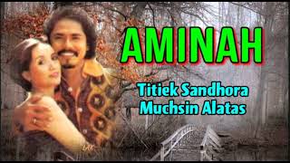 AMINAH - Titiek Sandhora \u0026 Muchsin Alatas