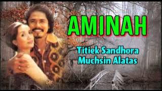 AMINAH - Titiek Sandhora & Muchsin Alatas