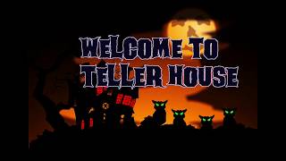 WELCOME TO TELLER HOUSE