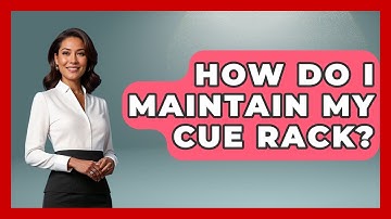 How Do I Maintain My Cue Rack? - Billiards Hustlers