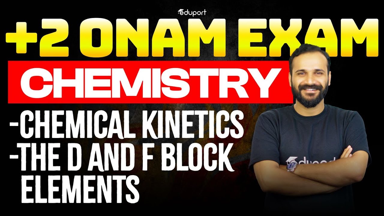 Plus Two Chemistry Chemical Kinetics, the D and F Block Elements Chapter 3 Chapter 4 | Eduport