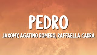 Jaxomy x Agatino Romero x Raffaella Carrà - Pedro (Lyrics)