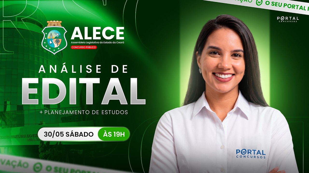 CONCURSO ALECE: ANÁLISE DE EDITAL + PLANEJAMENTO DE ESTUDOS