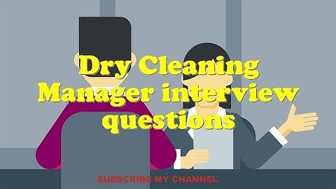 Dry Cleaning Manager interview questions
