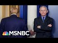 Trump's Own Coronavirus Task Force Sending Wildly Mixed Messages | The 11th Hour | MSNBC
