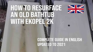 How to resurface an old bathtub with EKOPEL 2K. Complete guide 2021.