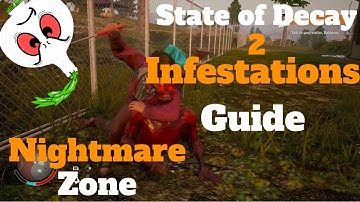 state of decay 2: NIGHTMARE MODE// INFESTATION GUIDE