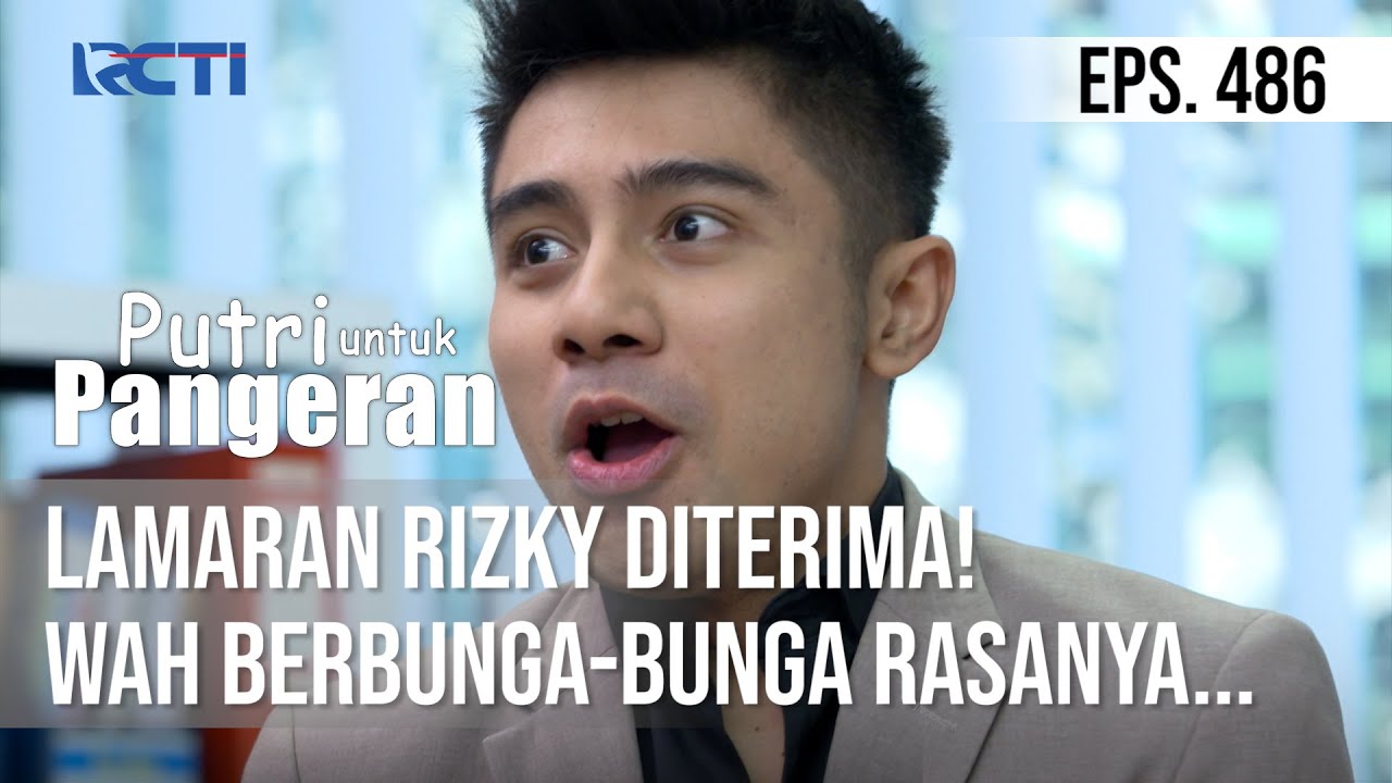 PUTRI UNTUK PANGERAN - Lamaran Rizky Diterima! Wah Berbunga-Bunga Rasanya…