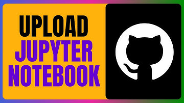 UPLOAD JUPYTER NOTEBOOK TO GITHUB! UPDATED GUIDE