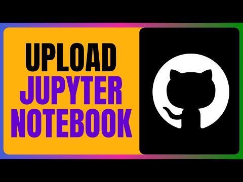 UPLOAD JUPYTER NOTEBOOK TO GITHUB! UPDATED GUIDE