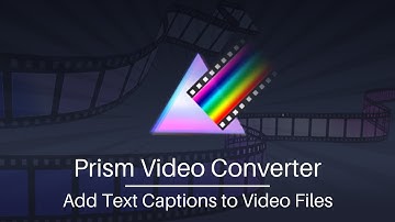 Add a Text Caption to Video Files | Prism Video Converter Tutorial