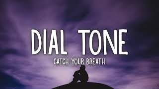 Catch Your Breath - Dial Tone (Lyrics) Resimi