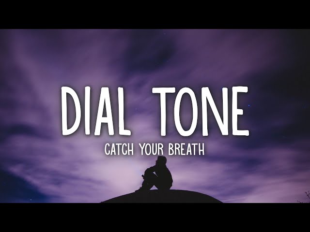 Catch Your Breath - Dial Tone (Lyrics) class=