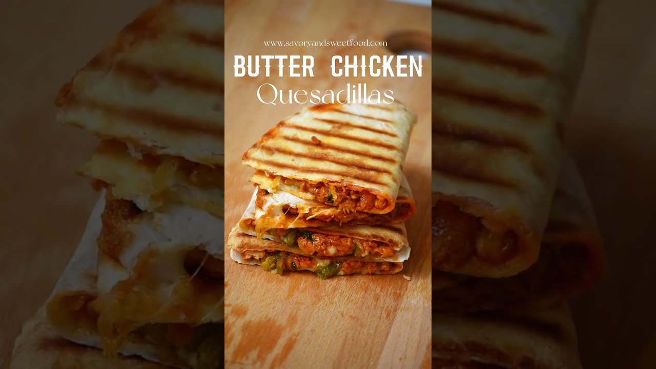 Butter Chicken Quesadillas YouTube