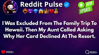 [FULL STORY] I was excluded from the family trip to Hawaii. Then my aunt called asking why her... News