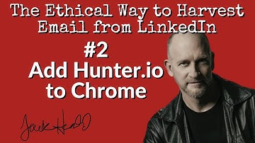 LinkedIn email: 2 of 6 - Add Hunter.io to Chrome